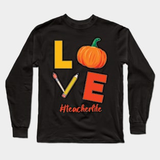 Thanksgiving Teacher Life Pumpkin Love Autumn Vibes Lover Long Sleeve T-Shirt